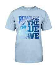 Beware Of The Blue Wave - Limited Edition Merch Classic T-Shirt front