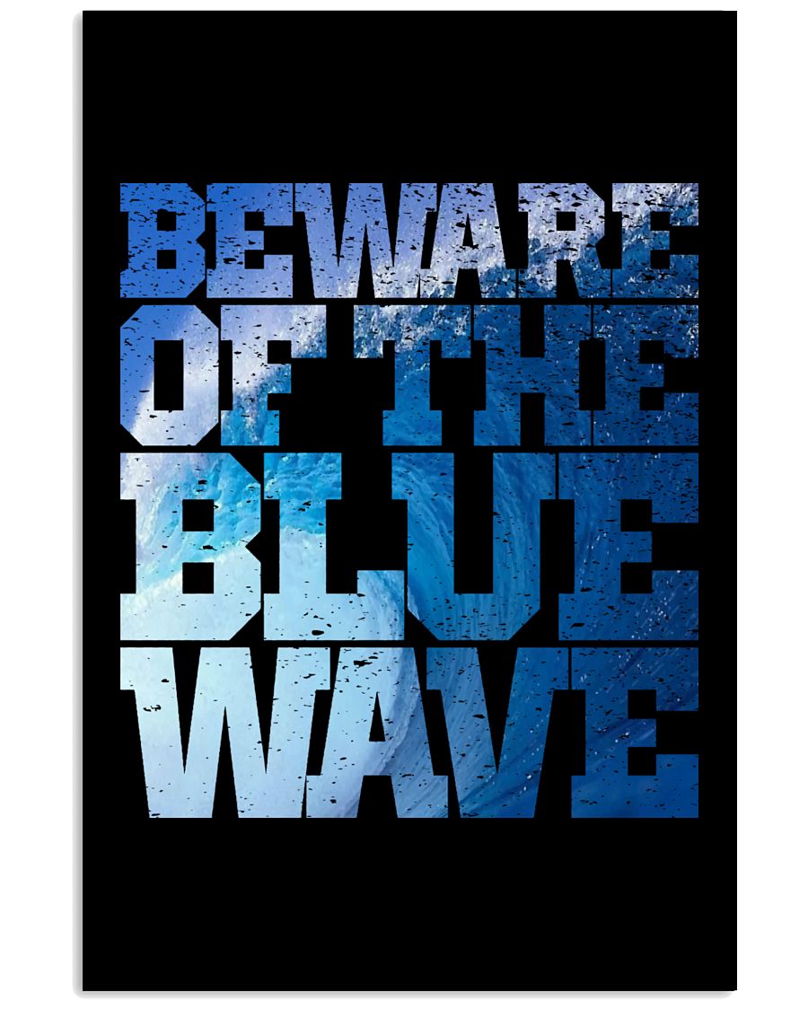 Beware Of The Blue Wave - Limited Edition Merch 24x36 Poster