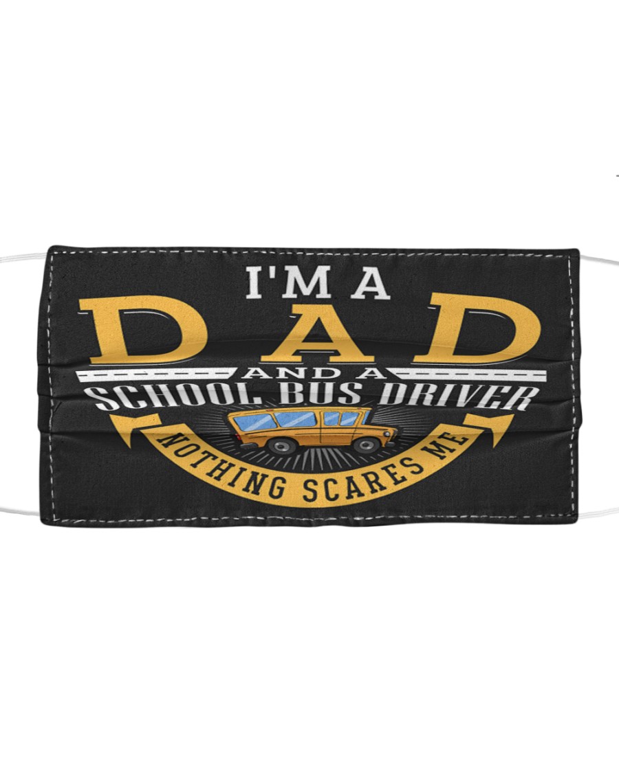 I'm A Dad And School Bus Driver Cloth face mask