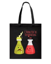Youre Overreacting Tote Bag thumbnail