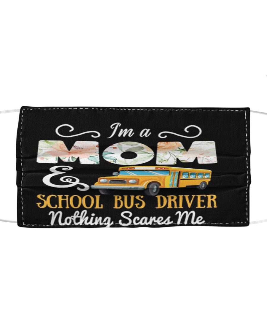 I'm A Mom And School Bus Driver Cloth face mask
