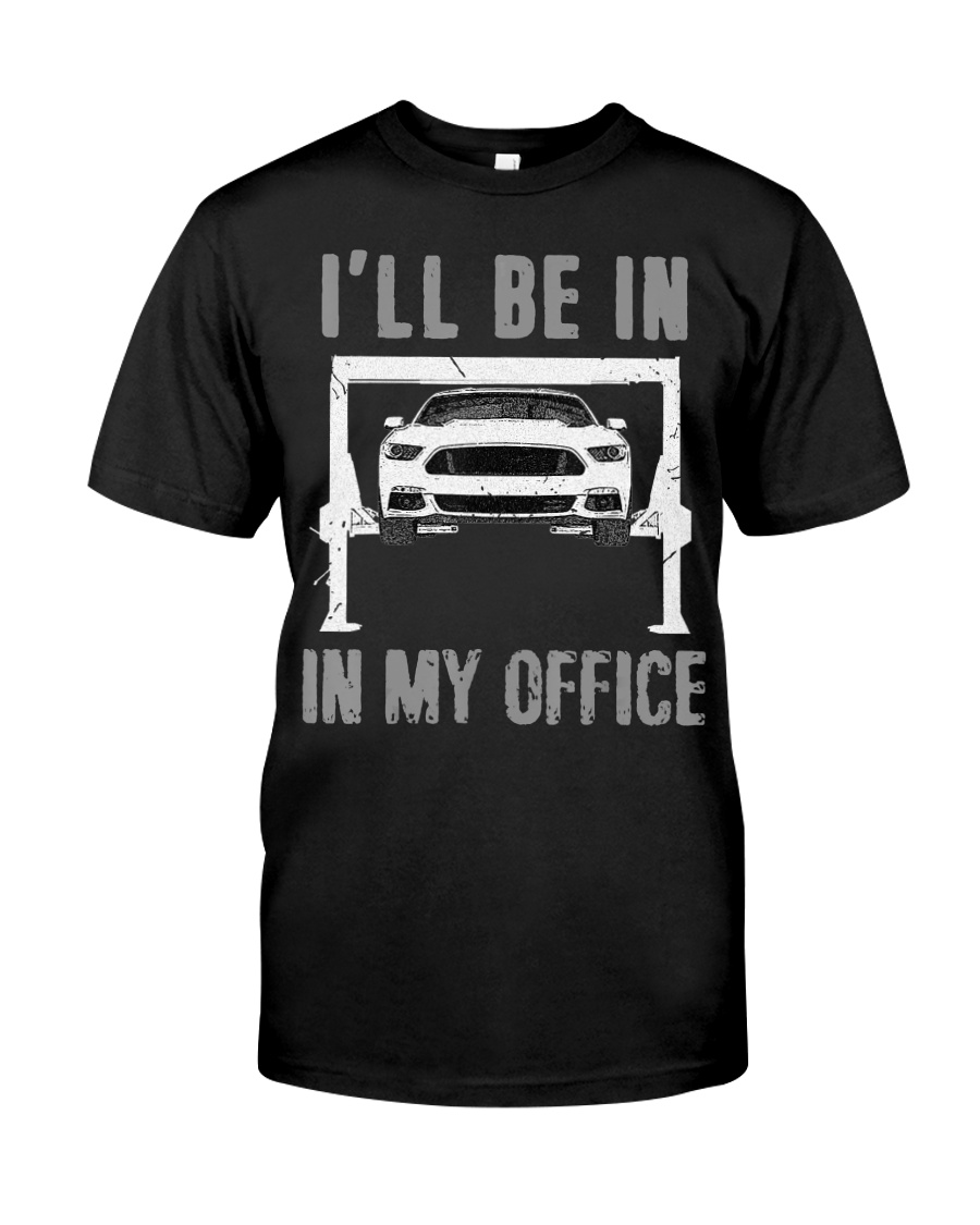 Garage is My Office T-Shirt Mechanic Gift Car Classic T-Shirt