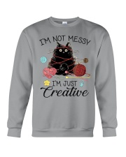 I'm Not Messy I'm Just Creative Crewneck Sweatshirt tile