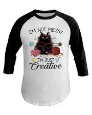 I'm Not Messy I'm Just Creative Baseball Tee tile