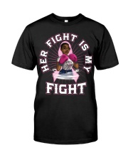 Breast Cancer Her Fight Is My Fight The Breast Cancer Awareness Month Classic T-Shirt front