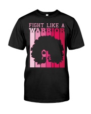 Fight Like A Warrior The Breast Cancer Awareness Month Classic T-Shirt front