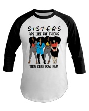Girls Sisters Are like Fat Things Black Woman To Friend Best Friend Day Baseball Tee tile