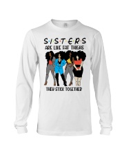 Girls Sisters Are like Fat Things Black Woman To Friend Best Friend Day Long Sleeve Tee tile