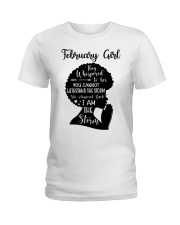 February Girl They Whispered To Her You Cannot Withstand The Storm Birthday Women's Day Ladies T-Shirt front