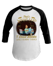 I Read Books And I Know Things Book Lovers Day Baseball Tee tile