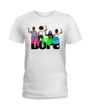 Black Women Are Dope Black History Month Ladies T-Shirt front