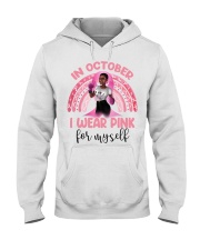 Black girl in October I wear pink for myself The Breast Cancer Awareness Month Hooded Sweatshirt tile