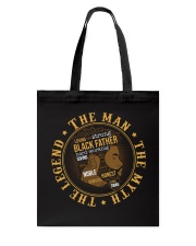 Black Father The Man The Myth The Legend To Dad To Dad Father's Day Tote Bag tile