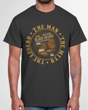 Black Father The Man The Myth The Legend To Dad To Dad Father's Day Classic T-Shirt garment-tshirt-unisex-front-03