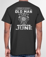 Never Underestimate An Old Man Who Was Born In Jun Classic T-Shirt garment-tshirt-unisex-back-04