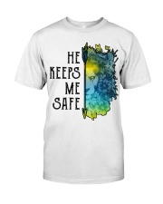 He Keeps Me Safe Classic T-Shirt front