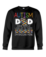 Autism Dad Some People Look Up To Their Heroes Crewneck Sweatshirt tile