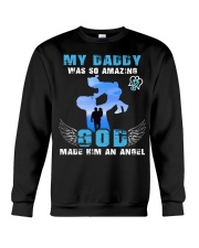 My Daddy was so amazing God made him an angel Crewneck Sweatshirt tile