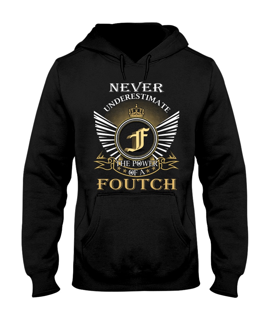 Never Underestimate FOUTCH - Name Shirts Hooded Sweatshirt
