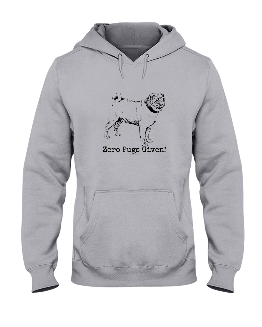 Zero Pugs Given Hooded Sweatshirt