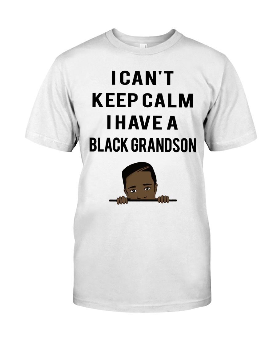I Have A Black Grandson Classic T-Shirt