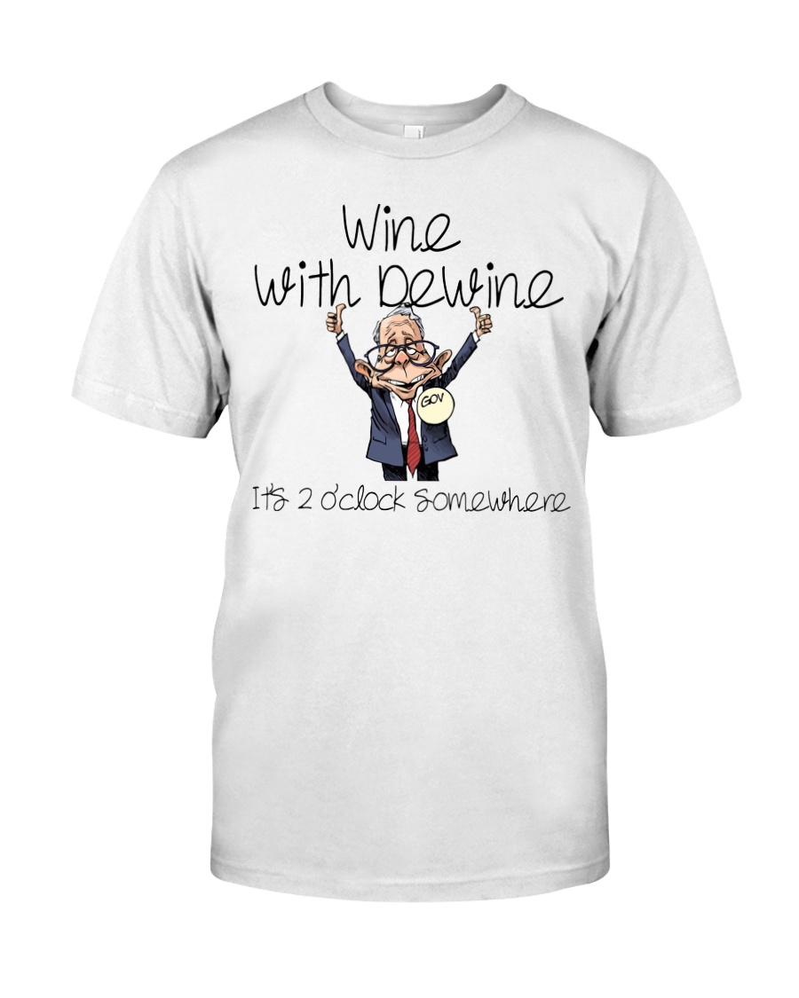 Wine With Dewine 3 Classic T-Shirt