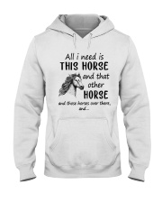 All I Need Is This Horse Hooded Sweatshirt thumbnail