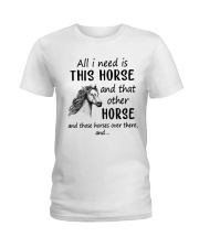 All I Need Is This Horse Ladies T-Shirt tile