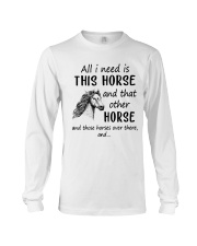All I Need Is This Horse Long Sleeve Tee thumbnail