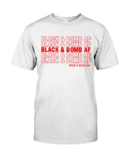 Black And Bomb AF Classic T-Shirt front