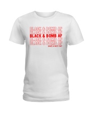 Black And Bomb AF Ladies T-Shirt tile