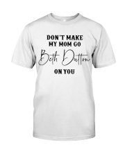 Don't Make My Mom Go Beth Dutton Classic T-Shirt thumbnail
