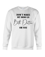 Don't Make My Mom Go Beth Dutton Crewneck Sweatshirt thumbnail