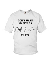 Don't Make My Mom Go Beth Dutton Youth T-Shirt tile