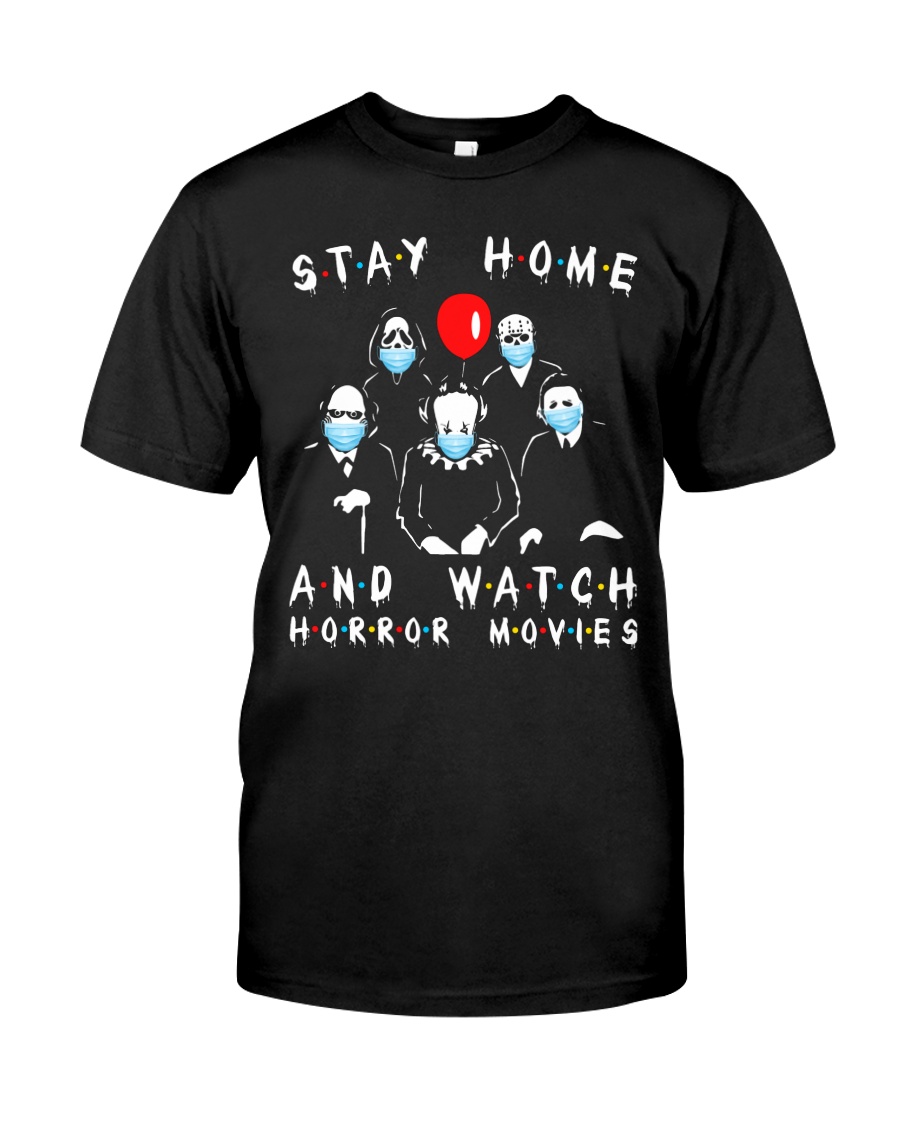 Stay Home - Watch Horror Movies Classic T-Shirt