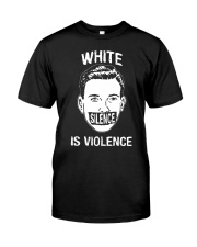 Silence Is Violence Classic T-Shirt front