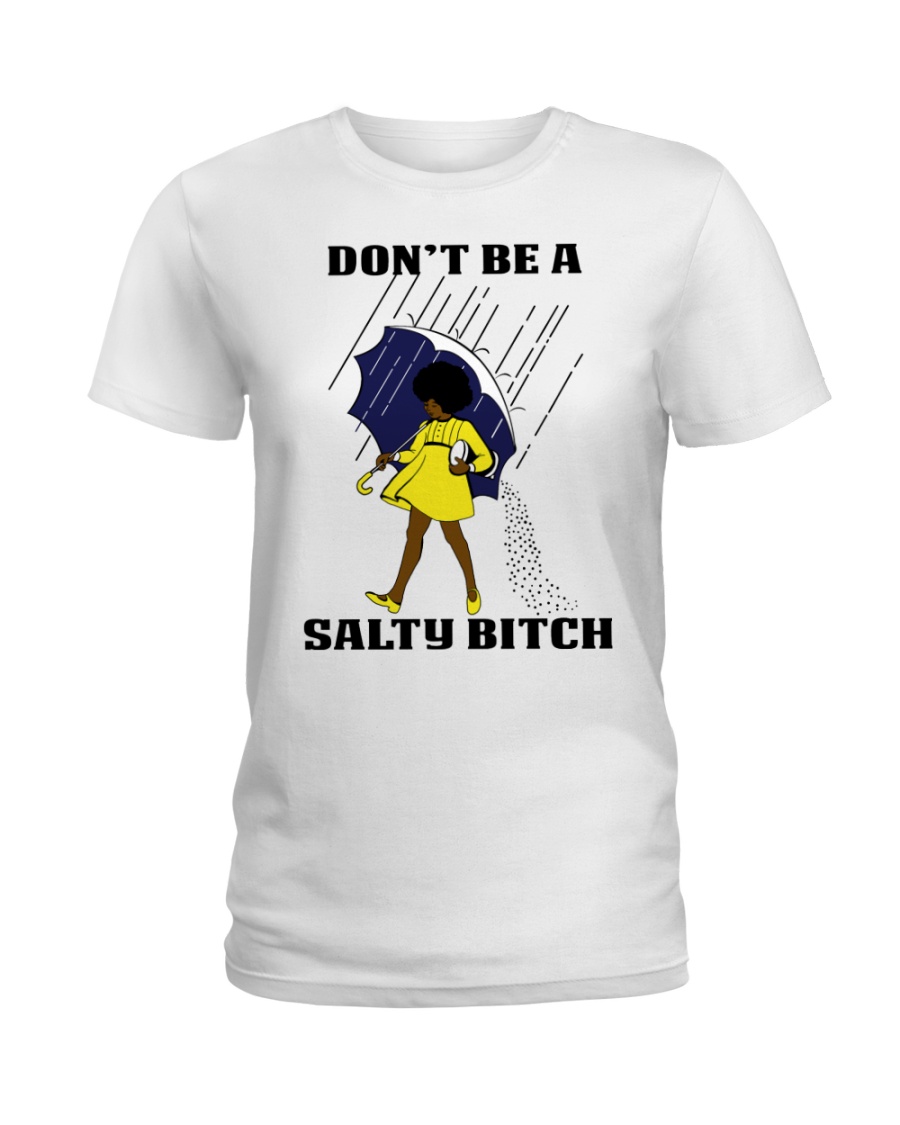 Don't Be A Salty Black Girl Ladies T-Shirt