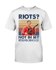 Riots Not In My Neighborhood Classic T-Shirt front