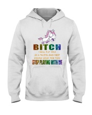 Unicorn Stop Playing With Me Hooded Sweatshirt thumbnail