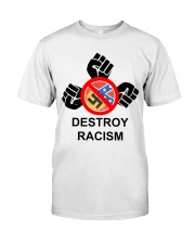 Destroy Racism Classic T-Shirt front