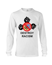 Destroy Racism Long Sleeve Tee tile