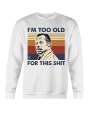 I'm Too Old Crewneck Sweatshirt tile