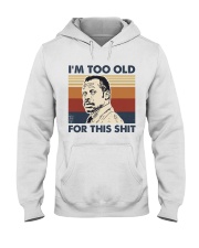 I'm Too Old Hooded Sweatshirt tile