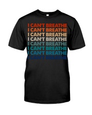 I Can't Breathe 6 Classic T-Shirt front