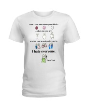 i don't care what colour your skin i hate everyone Ladies T-Shirt thumbnail
