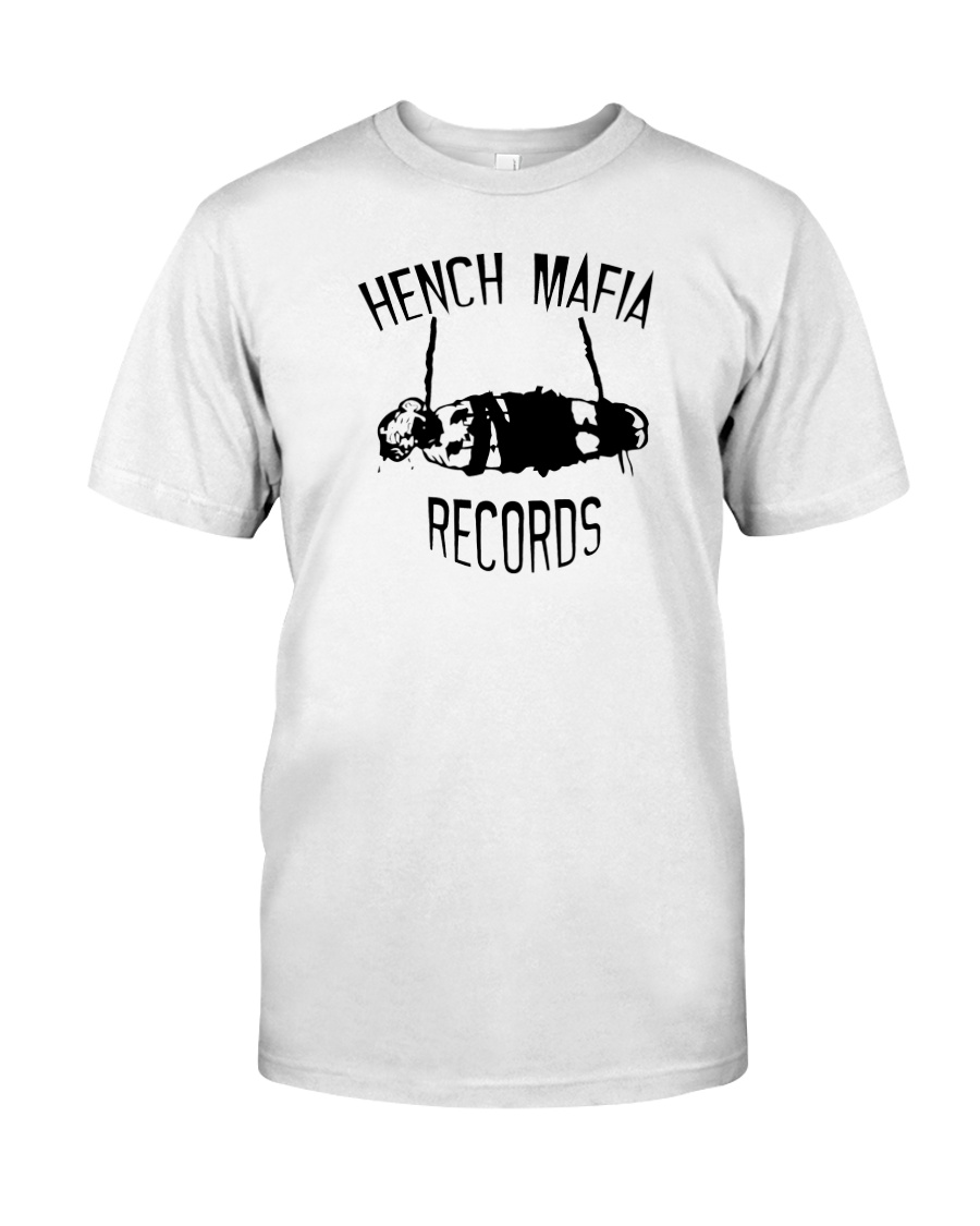 Hench Mafia Records Shirt Classic T-Shirt