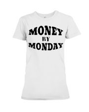 money by monday shirt Premium Fit Ladies Tee thumbnail