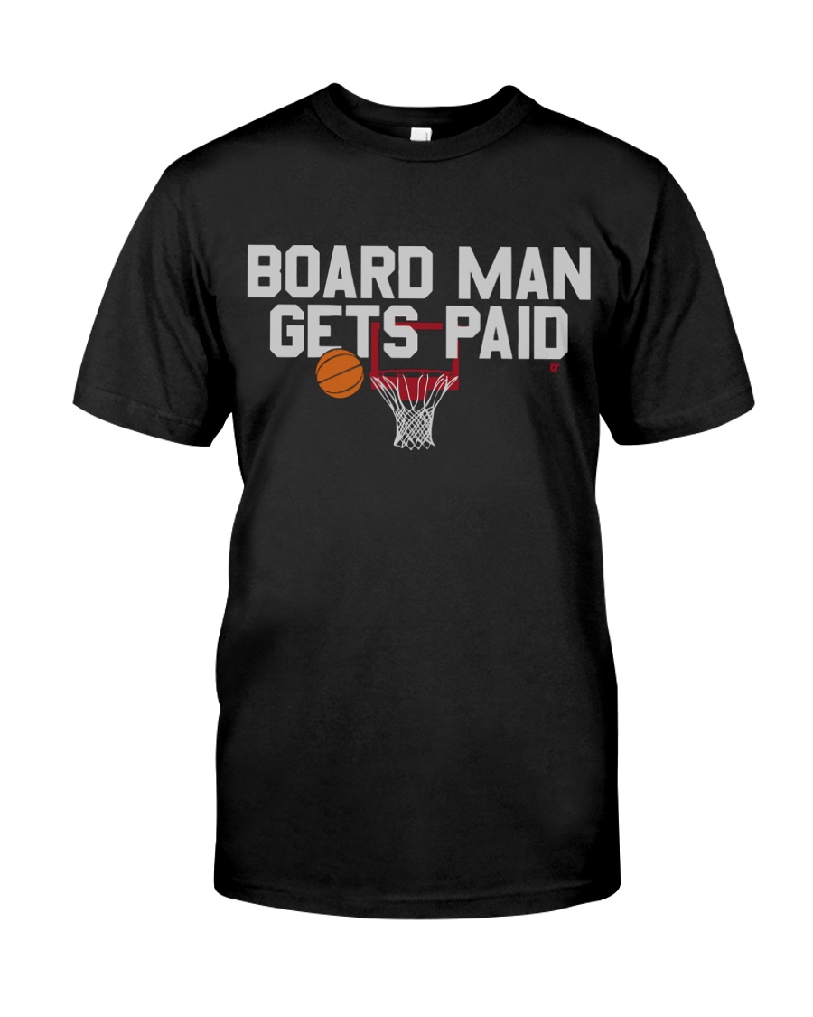 board man gets paid shirt Classic T-Shirt
