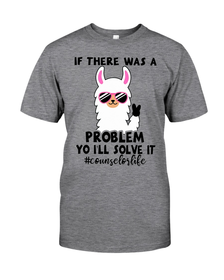 If there was a problem I'll solve it Classic T-Shirt