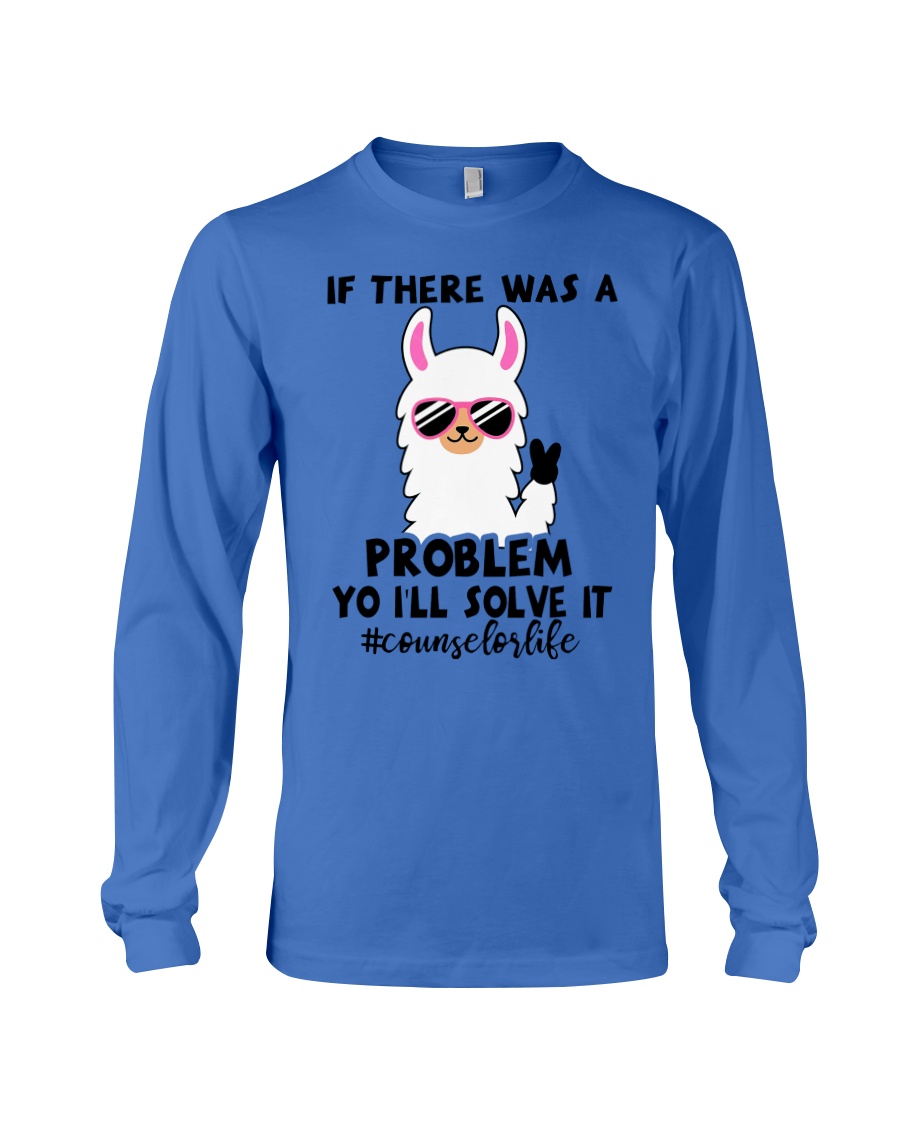 If there was a problem I'll solve it Long Sleeve Tee